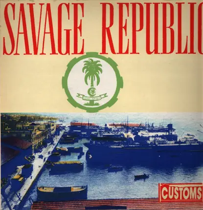 Savage Republic - Customs