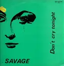 12inch Vinyl Single - Savage - Don't Cry Tonight