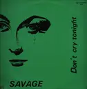 12inch Vinyl Single - Savage - Don't Cry Tonight