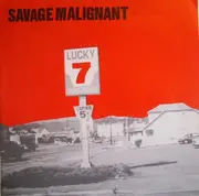 7'' - Savage Malignant - Lucky 7 - 45 RPM