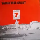 7'' - Savage Malignant - Lucky 7 - 45 RPM