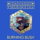 12'' - Savage Progress - Burning Bush