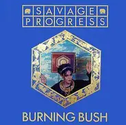 Savage Progress - Burning Bush