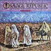 Savage Republic - Trudge