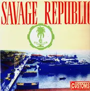 Savage Republic - Customs