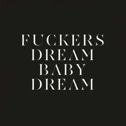The Savages - Fuckers/Dream Baby Dream