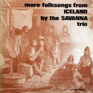 Savanna Tríóið - More Folksongs From Iceland