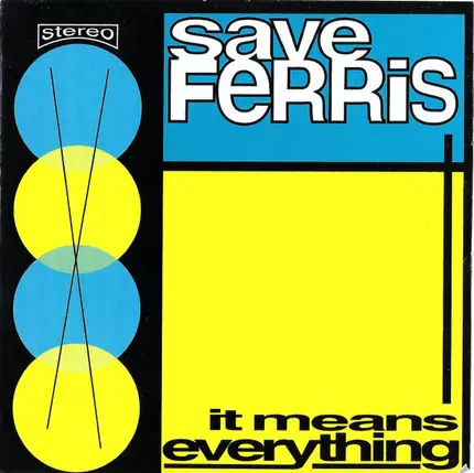 Save Ferris - It Means Everything