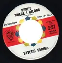 7inch Vinyl Single - Saverio Saridis - Here's Where I Belong / Love Is The Sweetest Thing - Promo copy