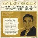 7inch Vinyl Single - Saverio Saridis - Here's Where I Belong / Love Is The Sweetest Thing