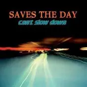 Saves the Day - Can't Slow Down