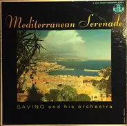 Savino And His Orchestra - Mediterranean Serenade