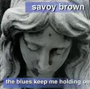 CD - Savoy Brown - The Blues Keep Me Holding On