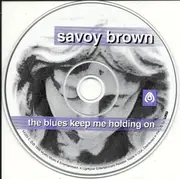 CD - Savoy Brown - The Blues Keep Me Holding On