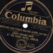 Savoy Havana Band - Until My Luck Comes Rolling Aroung / Katinka