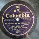 Schellack - Savoy Havana Band - Mr. Gallagher And Mr. Shean / I Wish I Could Shimmy Like My Sister Kate