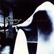 Savoy - Mary Is Coming