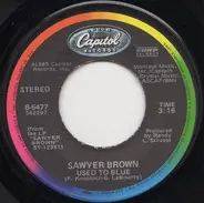 Sawyer Brown - Used To Blue