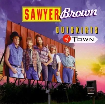 Sawyer Brown - Outskirts of Town