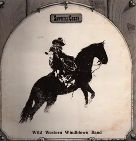 Sawmill Creek - Wild Western Windblown Band