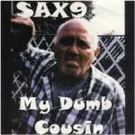 7inch Vinyl Single - Sax9 - My Dumb Cousin