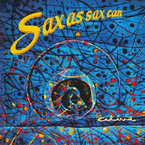 Sax as Sax Can - Alive