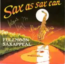7inch Vinyl Single - Sax As Sax Can - Fullmoon / Saxappeal