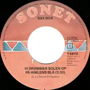 7inch Vinyl Single - Sax Box - Vi Drømmer Solen Op På Himlens Blå