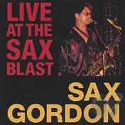 Sax Gordon - Live At Sax Blast