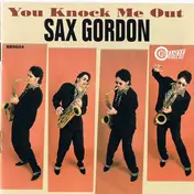 Sax Gordon - You Knock Me Out