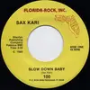 7inch Vinyl Single - Saxton Kari - Slow Down Baby