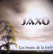 12inch Vinyl Single - Saxo - Les Bruits De La Forêt (Remix 2003)