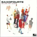 CD - Saxofourte - We Are Not Alone