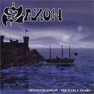 Saxon - Frozen Rainbow - The Early Years