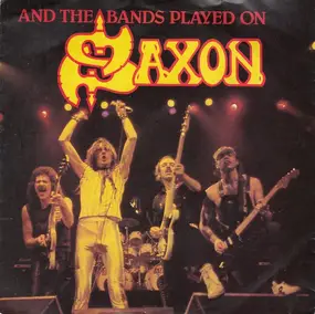 Saxon - And The Bands Played On