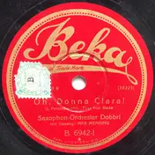Saxophon-Orchester Dobbri - Oh, Donna Clara! / Zwei Rote Lippen Und Ein Roter Tarragona