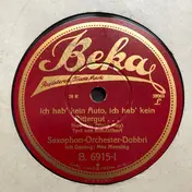Saxophon-Orchester Dobbri - Ich Hab' Kein Auto, Ich Hab' Kein Rittergut / Dein Mund Sagt: 'Nein'!, Doch Deine Augen Sagen: 'Ja'!