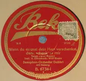 Saxophon-Orchester Dobbri - Wenn Du Einmal Dein Herz Verschenkst, Dann Schenk' Es Mir / In Surabaya