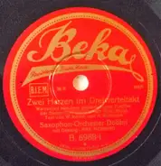 Saxophon-Orchester Dobbri - Zwei Herzen Im Dreivierteltakt / Auch Du Wirst Mich Einmal Betrügen
