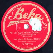 Schellack - Saxophon-Orchester Dobbri - Schöner Gigolo / Mit Dir Und Keiner Andern...