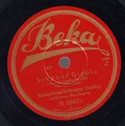 Saxophon-Orchester Dobbri - Schöner Gigolo / Mit Dir Und Keiner Andern...