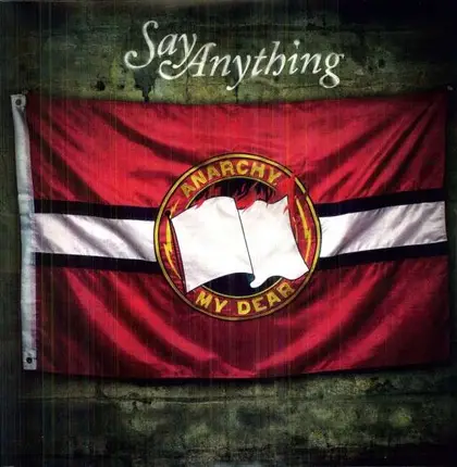 SAY ANYTHING - Anarchy, My Dear
