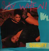 Say When! - Qualify