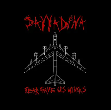 Sayyadina - Fear Gave Us Wings