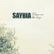 Saybia - These Are the Days