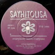 7inch Vinyl Single - Sayhitolisa - Everybody Hates Everyone