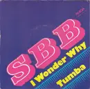7'' - Sbb - I Wonder Why / Tumba