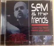 Sem & The Friends - When My Heart Meets Your Soul