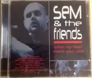 CD - Sem & The Friends - When My Heart Meets Your Soul
