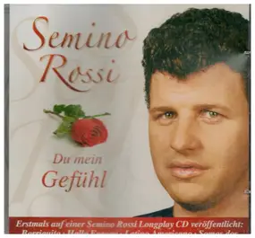 Semino Rossi - Du Mein Gefühl